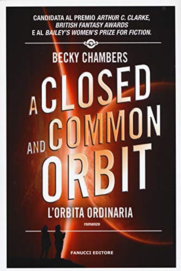 Cover Art for 9788834739426, A closed and common orbit. L'orbita ordinaria. Wayfarers: 2 by Becky Chambers