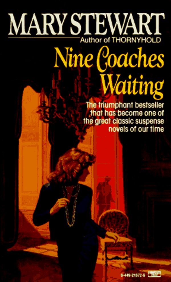 Cover Art for 9780449215722, Nine Coaches Waiting by Mary Stewart