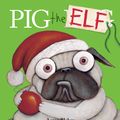 Cover Art for 9781338221220, Pig the Elf by Aaron Blabey