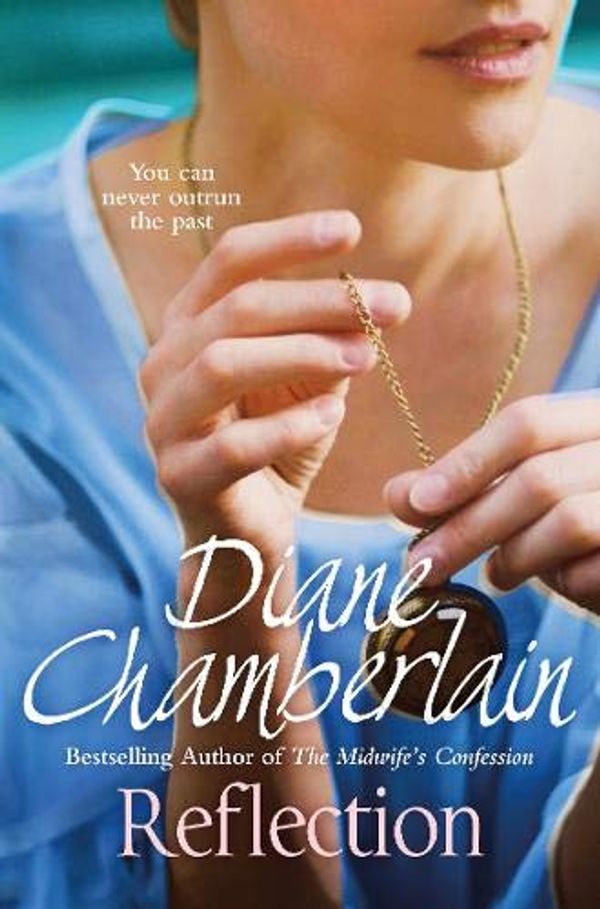 Cover Art for 9781447272915, Reflection by Diane Chamberlain