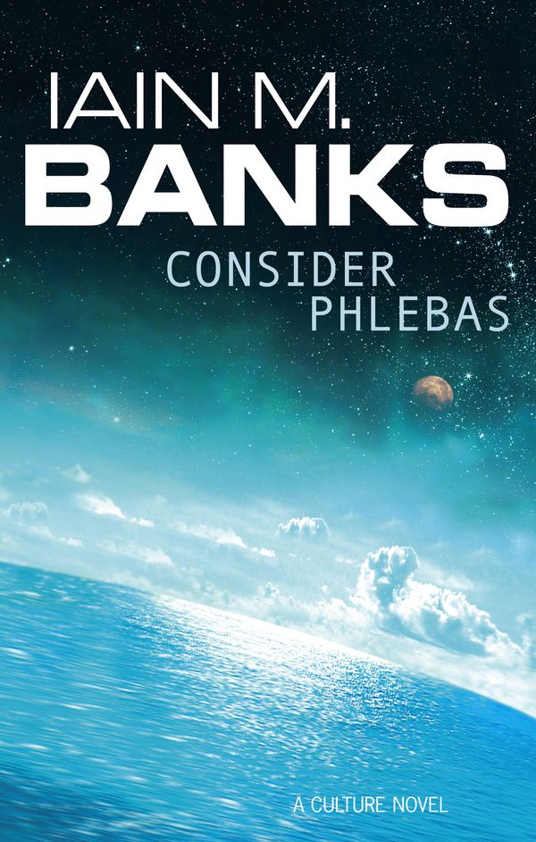 Cover Art for 9780748109999, Consider Phlebas: A Culture Novel by Iain M. Banks