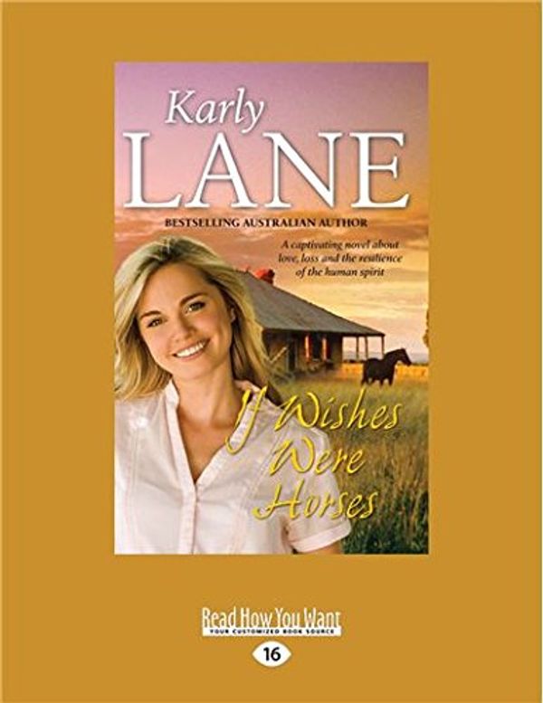 Cover Art for 9781525249938, If Wishes Were Horses by Karly Lane