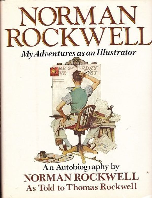 Cover Art for B00POEUA2A, Norman Rockwell, my adventures as an illustrator: An autobiography by Rockwell, Norman (1979) Hardcover by Unnamed
