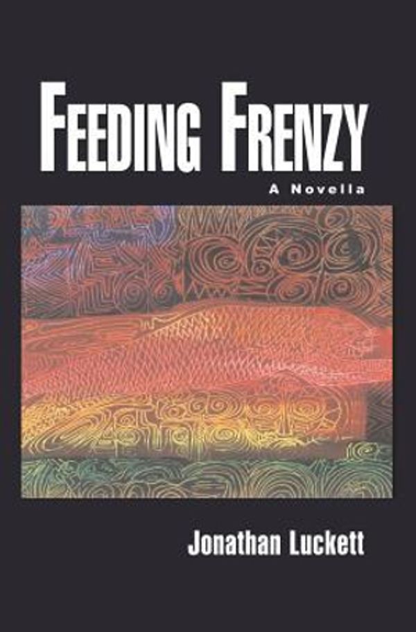 Cover Art for 9781591093015, Feeding Frenzy by Jonathan Luckett