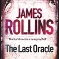 Cover Art for 9781409106180, The Last Oracle by James Rollins