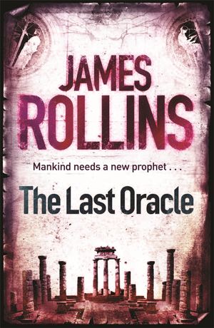 Cover Art for 9781409106180, The Last Oracle by James Rollins