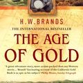Cover Art for 9780099476566, Age of Gold by H. W. Brands