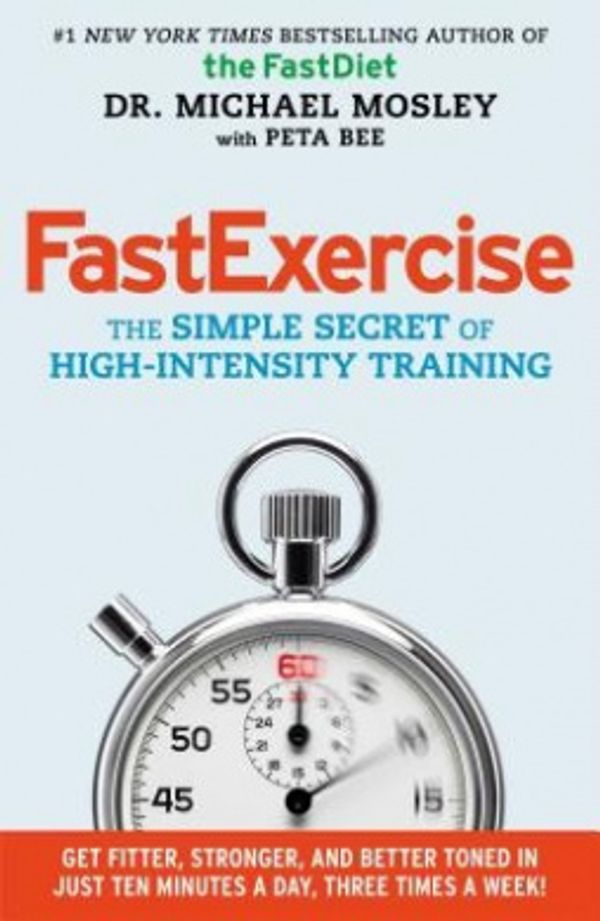 Cover Art for 9781476759975, Fastexercise by Michael Mosley