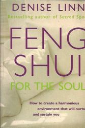 Cover Art for 9780712670814, Feng Shui For The Soul: How to create a harmonious environment that will nurture and sustain you by Denise Linn