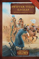 Cover Art for 9781846034800, Swifter Than Eagles: The Biblical Middle East at War by Richard Bodley-Scott