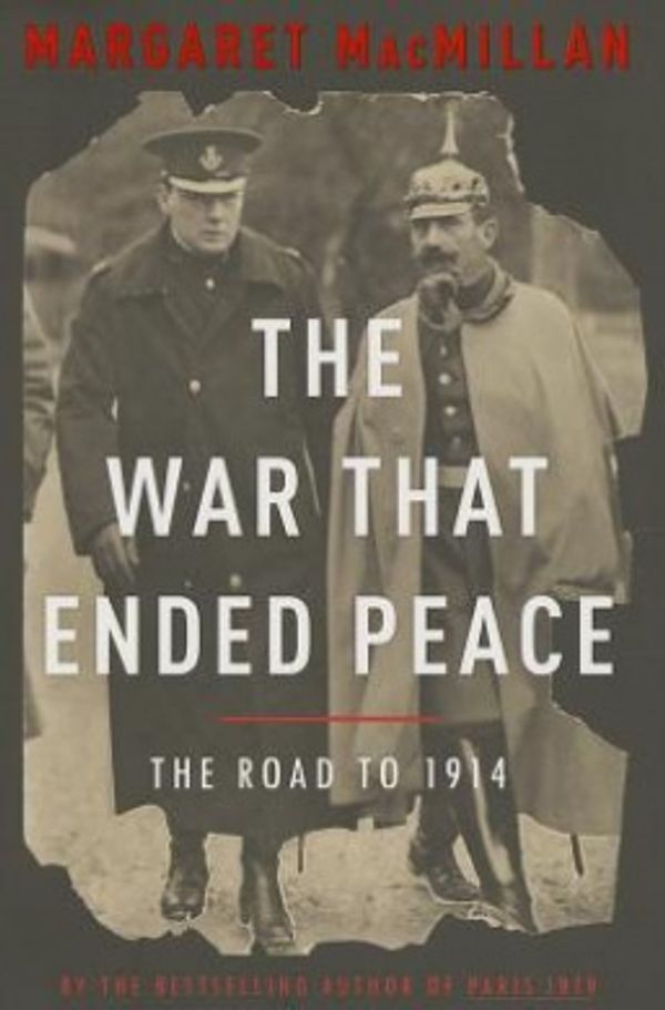 Cover Art for 9781400068555, The War That Ended Peace by Margaret MacMillan