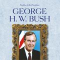 Cover Art for 9780756502850, George H.W. Bush by Marc Davis