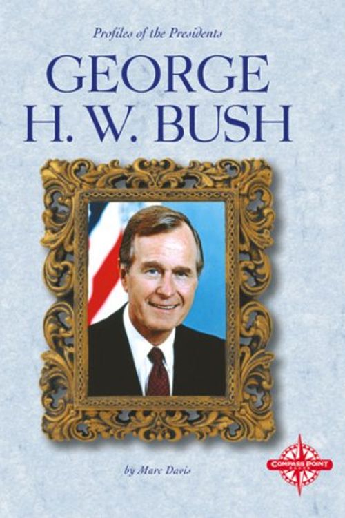 Cover Art for 9780756502850, George H.W. Bush by Marc Davis
