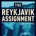Cover Art for 9780062330031, The Reykjavik Assignment by Adam LeBor
