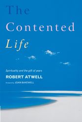 Cover Art for 9781848250765, The Contented Life by Robert Atwell