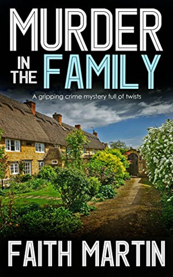 Cover Art for B077Q2FTXC, Murder in the Family by Faith Martin