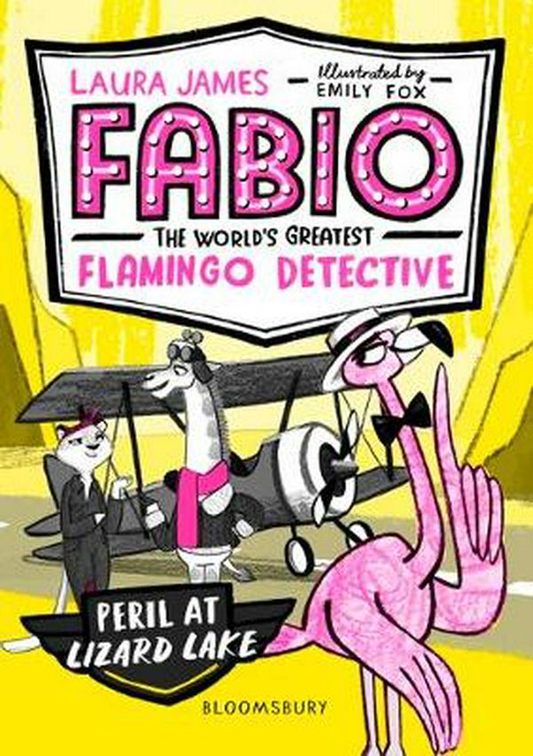 Cover Art for 9781408889374, Fabio the World's Greatest Flamingo Detective: Peril at Lizard Lake by Laura James