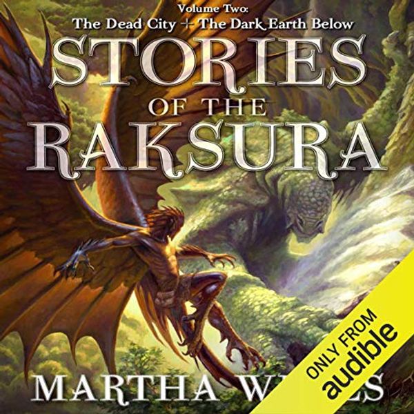 Cover Art for B00Z7MG63G, Stories of the Raksura, Volume 2: The Dead City & the Dark Earth Below by Martha Wells