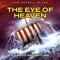 Cover Art for B00M16ZJ16, The Eye of Heaven: Fargo Adventures #6 by Clive Cussler, Russell Blake