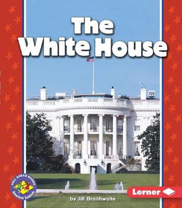 Cover Art for 9780822537588, The White House by Jill Braithwaite