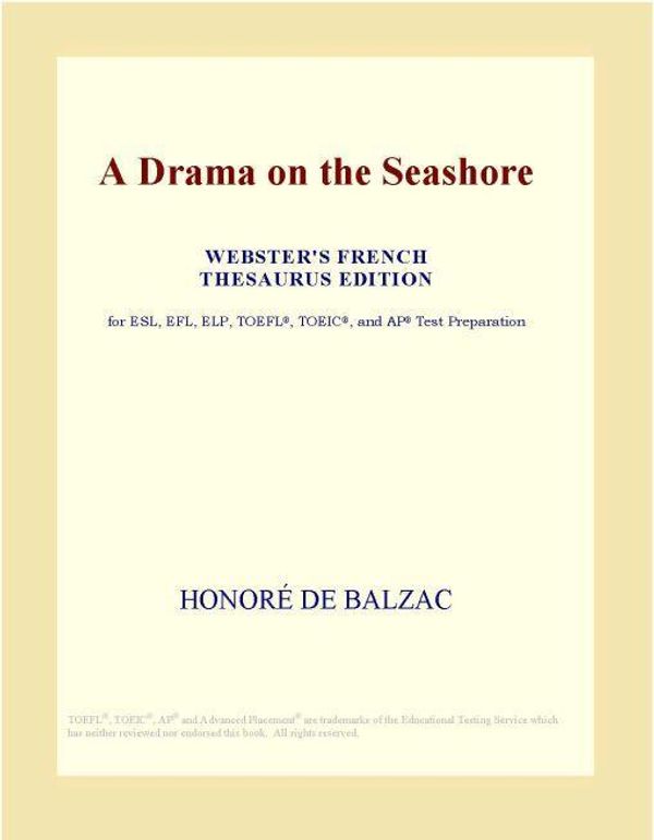 Cover Art for 9780497972646, A Drama on the Seashore (Webster's French Thesaurus Edition) by Unknown