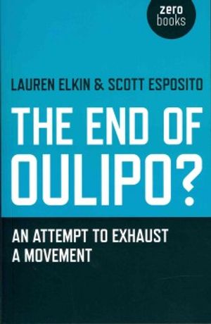 Cover Art for 9781780996554, The End of Oulipo? by Lauren Elkin
