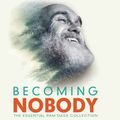Cover Art for 9781683646266, Becoming Nobody: The Essential Ram Dass Collection by Ram Dass