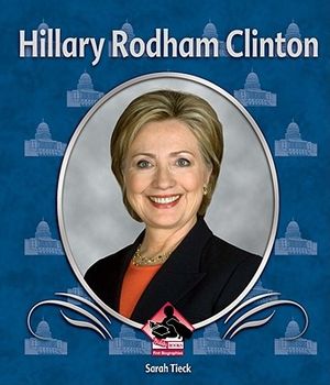 Cover Art for 9781604539837, Hillary Rodham Clinton by Sarah Tieck