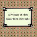 Cover Art for 9781596740990, A Princess of Mars by Edgar Rice Burroughs