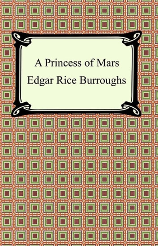 Cover Art for 9781596740990, A Princess of Mars by Edgar Rice Burroughs