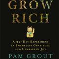 Cover Art for 9781781806210, Thank & Grow Rich: A 30-Day Experiment in Shameless Gratitude and Unabashed Joy by Pam Grout