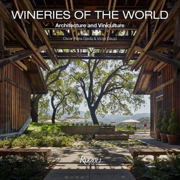 Cover Art for 9780847869589, Wineries of the World: Architecture and Viniculture by Oscar Riera Ojeda, Victor Deupi