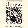 Cover Art for B08FCT5VYV, Flyaway by Kathleen Jennings