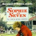 Cover Art for 9781855493551, Sophie is Seven: Complete & Unabridged by Dick King-Smith, Bernard Cribbins