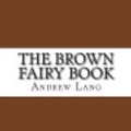 Cover Art for 9781483947778, The Brown Fairy Book by Andrew Lang