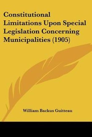 Cover Art for 9780548867808, Constitutional Limitations Upon Special Legislation Concerning Municipalities (1905) by Unknown