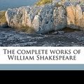 Cover Art for 9781176509481, The Complete Works of William Shakespeare by Sidney Lee