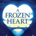 Cover Art for 9781474836692, Disney Frozen a Frozen Heart (Novel) by Elizabeth Rudnick