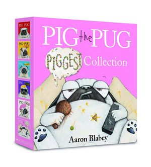 Cover Art for 9781761124952, Pig the Pug Piggest Collection by Aaron Blabey