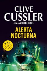Cover Art for 9788483467091, Alerta nocturna / Dark Watch by Clive Cussler, Du Brul, Jack B.
