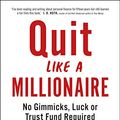 Cover Art for B07VY2F271, Quit Like a Millionaire: No Gimmicks, Luck, or Trust Fund Required by Bryce Leung, Kristy Shen