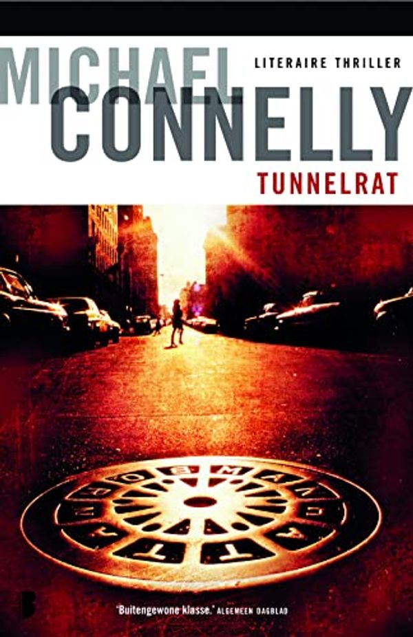 Cover Art for 9789022552018, Tunnelrat by Michael Connelly, Renée Milders Dowden