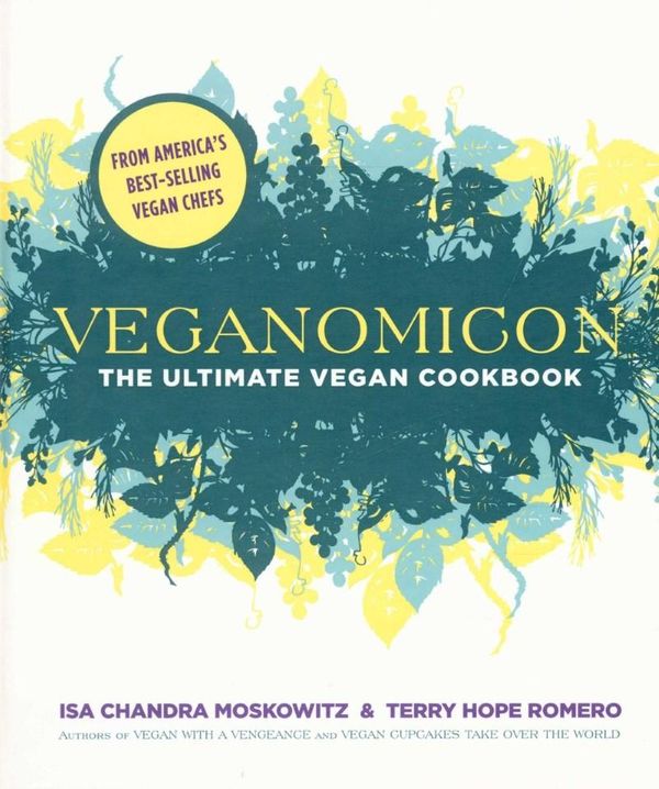 Cover Art for 9781569242643, Veganomicon by Isa Chandra Moskowitz, Terry Hope Romero