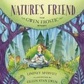 Cover Art for 9781585364053, Nature's Friend: The Gwen Frostic Story by Lindsey McDivitt