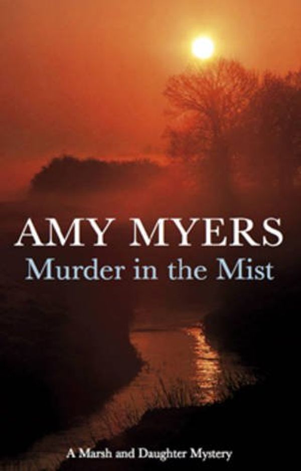 Cover Art for 9780727877925, Murder in the Mist by Amy Myers