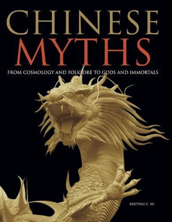 Cover Art for 9781838862626, Chinese Myths by Ni, Xueting C.