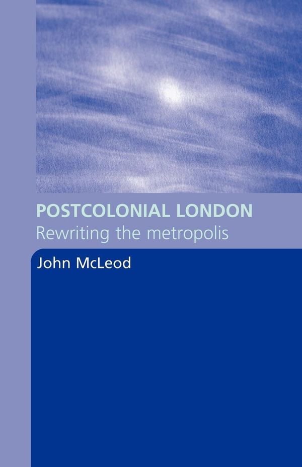 Cover Art for 9780203335543, Postcolonial London by John McLeod
