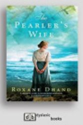 Cover Art for 9781525277931, The Pearler's Wife (Dyslexic Edition) by Roxane Dhad