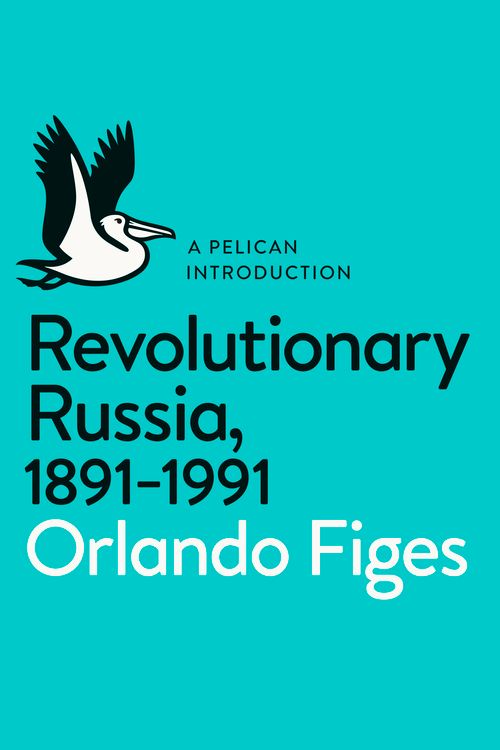 Cover Art for 9780141043678, Revolutionary Russia, 1891-1991: A Pelican Introduction by Orlando Figes