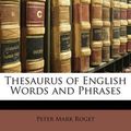 Cover Art for 9781148456683, Thesaurus of English Words and Phrases by Peter Mark Roget